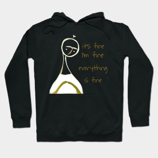 This is fine, I'm fine everything is fine Hoodie